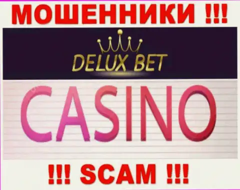 Делюкс Бет не вызывает доверия, Casino это конкретно то, чем заняты указанные internet-обманщики