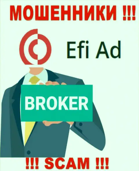 Efi Ad - это настоящие internet-аферисты, вид деятельности которых - Брокер