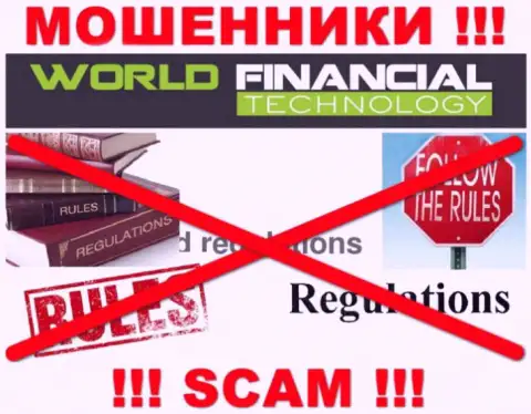 WorldFinancialTechnology орудуют незаконно - у этих мошенников не имеется регулятора и лицензии, будьте осторожны !!!