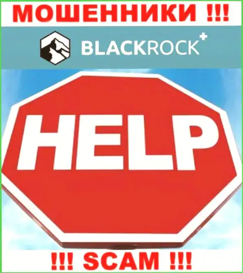 Вешать нос не надо, мы расскажем, как вернуть назад денежные средства из брокерской организации BlackRock Plus