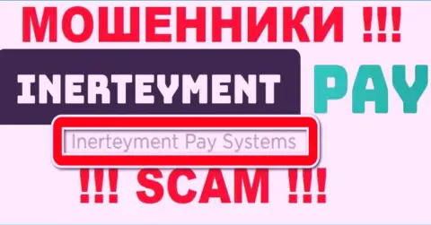 На официальном информационном сервисе Inerteyment Pay Systems отмечено, что юридическое лицо организации - Inerteyment Pay Systems